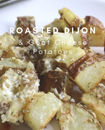Roasted Dijon & Goat Cheese Potatoes